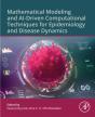 Mathematical Modeling And Ai-Driven Computational Techniques For Epidemiology And Disease Dynamics - Preview