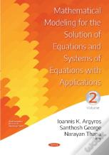 Mathematical Modeling For The Solution Of Equations And Systems Of Equations With Applications