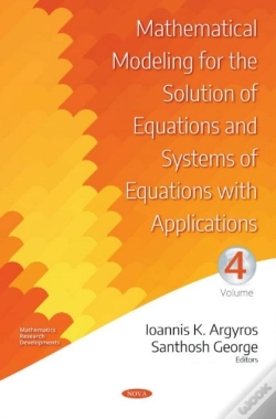 Capa do artigo Mathematical Modeling For The Solution Of Equations And Systems Of Equations With Applications. Volume Iv
