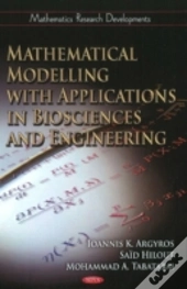 Mathematical Modelling With Applications In Biosciences & Engineering
