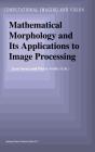 Mathematical Morphology And Its Applications To Image Processing - Preview