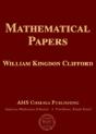 Mathematical Papers By William Kingdon Clifford - Preview