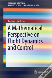 Mathematical Perspective On Flight Dynamics And Control