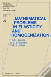 Mathematical Problems In Elasticity And Homogenization
