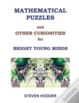 Mathematical Puzzles & Other Curiosities For Bright Young Minds