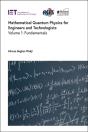 Mathematical Quantum Physics For Engineers And Technologists - Preview