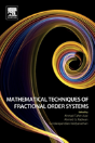 Mathematical Techniques Of Fractional Order Systems - Preview