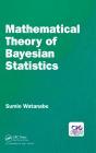 Mathematical Theory Of Bayesian Statistics - Preview
