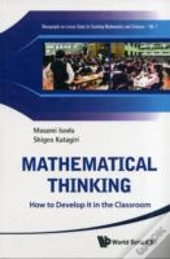 Mathematical Thinking: How To Develop It In The Classroom