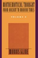 Mathematical Thought From Ancient To Modern Times: Mathematical Thought From Ancient To Modern Times, Volume 2