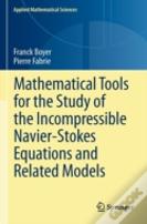 Mathematical Tools For The Study Of The Incompressible Navier-Stokes Equations Andrelated Models
