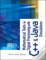Mathematical Tools In Signal Processing With C++ And Java Simulations