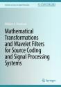 Mathematical Transformations And Wavelet Filters For Source Coding And Signal Processing Systems - Preview