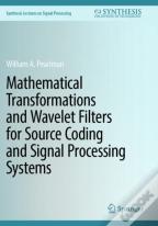 Mathematical Transformations And Wavelet Filters For Source Coding And Signal Processing Systems