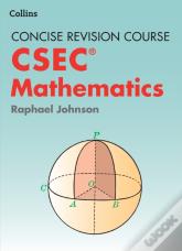 Mathematics Â€“ A Concise Revision Course For Csecâ®