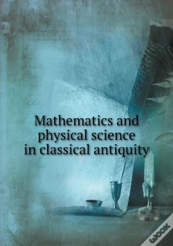 Capa do artigo Mathematics And Physical Science In Classical Antiquity