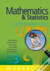 Mathematics And Statistics For The New Zealand Curriculum Focus On Level 3 Workbook