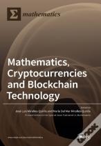 Mathematics, Cryptocurrencies And Blockchain Technology