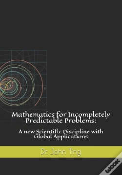 Capa do artigo Mathematics For Incompletely Predictable Problems