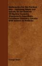 Mathematics For The Practical Man - Explaining Simply And Quickly All The Elements Of Algebra, Geometry, Trigonometry, Logarithms, Coordinate Geometry, Calculus With Answers To Problems - Preview