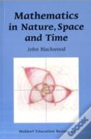 Mathematics In Nature, Space And Time