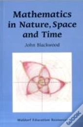 Mathematics In Nature, Space And Time