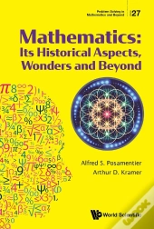 Mathematics: Its Historical Aspects, Wonders And Beyond