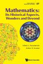 Mathematics: Its Historical Aspects, Wonders And Beyond - Preview