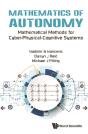 Mathematics Of Autonomy: Mathematical Methods For Cyber-Physical-Cognitive Systems - Preview