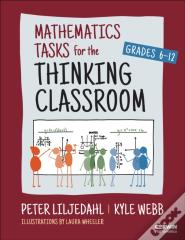 Mathematics Tasks For The Thinking Classroom, Grades 6-12