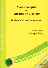 Mathématique Et Sciences De La Nature ; La Singularité Physique Du Vivant