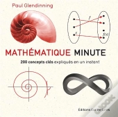 Mathématique Minute ; 200 Concepts Clés Expliqués En Un Instant