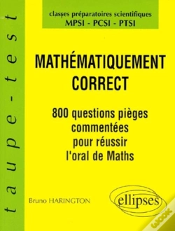 Capa do artigo Mathématiquement Correct - 800 Questions Pièges À L'Oral De Mathématiques - Mpsi-Pcsi-Ptsi