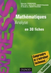Mathématiques ; Analyse En 30 Fiches