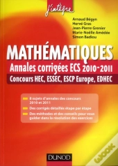 Mathematiques : Annales Corrigees Ecs Des Concours Hec, Escp, Essec, Ccip