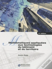 Mathématiques Appliquées Aux Technologies Du Bâtiment Et Du Territoire (2e Édition)