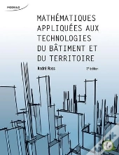 Mathématiques Appliquées Aux Technologies Du Bâtiment Et Du Territoire (2e Édition)