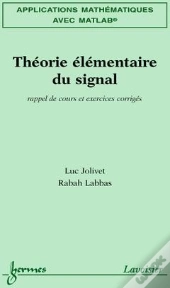 Mathematiques Avec Matlab T.3 ; Theorie Elementaire Du Signal