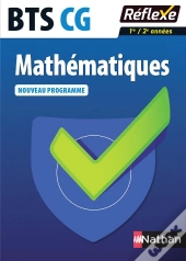 Mathematiques - Bts Cg 1ere Et 2e Annees - Guide Reflexe N  67 - 2017