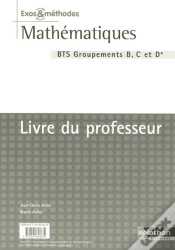 Capa do artigo Mathématiques ; Bts Industriel Groupements B, C Et D ; Exos Et Méthodes ; Livre Du Professeur (Édition 2007)