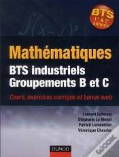 Capa do artigo Mathématiques Bts Industriel; Mathématiques ; Bts Industriels ; Groupements B Et C ; Cours Et Exercices Corrigés