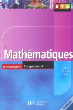 Capa do artigo Mathematiques ; Bts Secteur Industriel Groupement A (Edition 2006)
