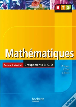 Capa do artigo Mathematiques ; Bts Secteur Industriel Groupement B Et C (Edition 2006)