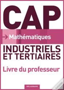 Capa do artigo Mathématiques ; Cap ; Industriels Et Tertiaires ; Livre Du Professeur