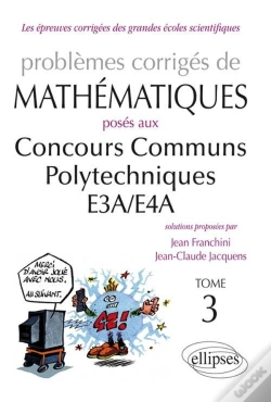 Capa do artigo Mathématiques Ccp - E3a/E4a - Toutes Filières - 2012-2013 - Tome 3