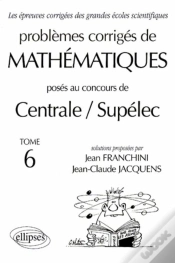 Capa do artigo Mathématiques Centrale/Supélec 1993-1999 - Tome 6