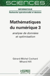 Mathématiques Du Numérique Tome 3 : Analyse De Données Et Optimisation