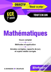 Mathématiques ; Ece 2e Année ; Cours Complet, Méthodes Et Application, Annales Corrigées, Rapport De Jury Et Sujets Inédits