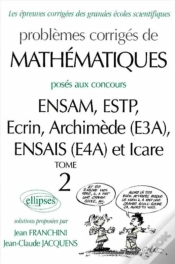 Capa do artigo Mathématiques Ensam, Estp, Ecrin, Archimède (E3a), Ensais (E4a) Et Icare - 2000-2001 - Tome 2
