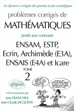 Capa do artigo Mathématiques Ensam, Estp, Ecrin, Archimède (E3a), Ensais (E4a) Et Icare - 2000-2001 - Tome 2